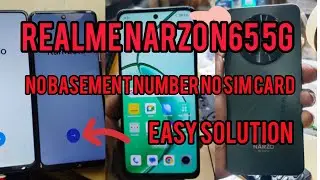 Realme narzo n65 5g no basement number no sime Realme 12x 5g Realme 13x5g. Easy solution . 