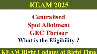KEAM 2025 ll Centralised Spot Allotment - Who can participate?