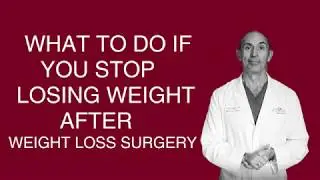 What to do if you stop losing weight after weight loss surgery