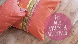 DIY DÉCO : CUSTOMISER SES COUSSINS