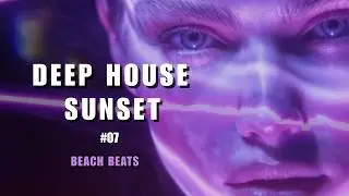 Beach Beats #07 — Deep House Sunset Mix (25 MIN) | Clean & Uplifting#deephouse  #sunsetmix #beach...