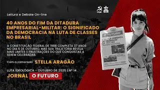 LIVE | 40 anos do fim da ditadura: o significado da democracia na luta de classes no Brasil