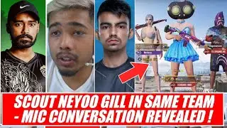 Scout Gill Neyoo In Same Team 😱 - Mic Conversation Revealed | Vexe going international?