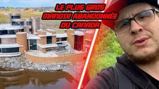 URBEX - LE PLUS GROS MANOIR DU QU&Eacute;BEC