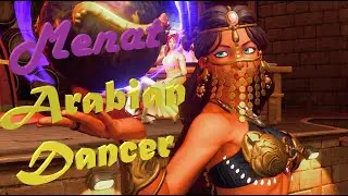 🌠 【MODS】 SFV CE - Menat Arabian Dancer 🌠