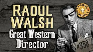 Raoul Walsh. Great Western Director
