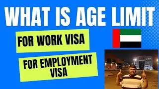 What is Age Rule for UAE Work Visa? || Age Requirement for Dubai Employment Visa