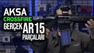 Ger&ccedil;ek AR15 Par&ccedil;aları ile Aksa Crossfire | İNCELEME