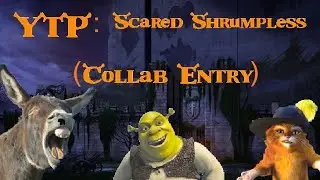 YTP: Scared Shrumpless (Collab Entry)