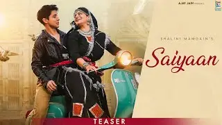 Saiyaan Teaser | @Shhalini | Pratik Sehajpal | Ajay Jain | Elegant Eye Music | New Bollywood Song