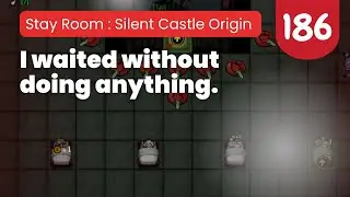 I waited without doing anything | Stay Room : Silent Castle Origin | Night 17