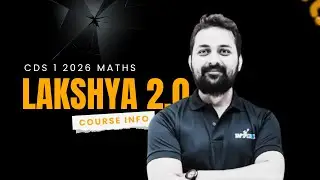 LAKSHYA 2.0 | CDS 1 2026 Maths &ndash; Complete Course Info