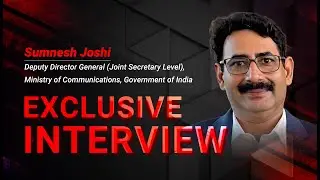 Exclusive interview with Deputy Director General, Ministry of Communications, Government of India
