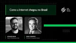 Como a Internet chegou no Brasil | 💻 Zup Open Talks 🚀