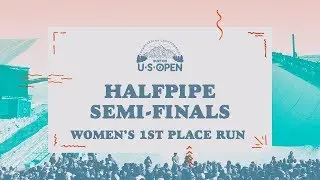 2018 Burton U&middot;S&middot;Open Women&rsquo;s Halfpipe Semi-Finals &ndash; 1st Place Run