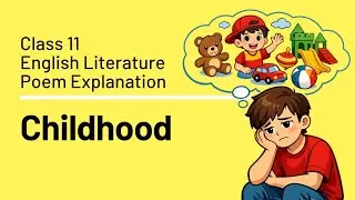 Childhood Class 11 English | Poem Explanation in Hindi/English | Markus Natten | CBSE
