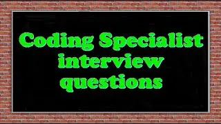 Coding Specialist interview questions