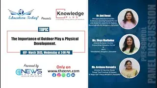 Education Today Presents Knowledge Plus - The Importance of Outdoor Play & Physical Development.