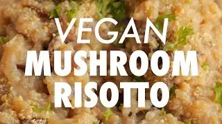 Creamy Vegan Mushroom Risotto - Loving It Vegan