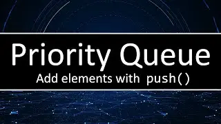 C++ Priority Queue - How the push() method works