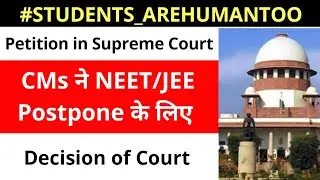 Supreme court decision? // CMs files review petition to Postponed NEET/JEE Exam