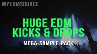 HUGE EDM KICKS & DROPS (Free Mega-Sample-Pack +Midi Files)