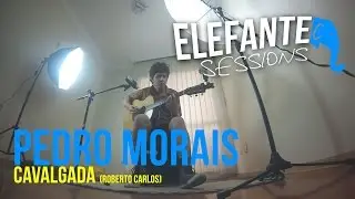 ELEFANTE SESSIONS | Pedro Morais - Cavalgada (Roberto Carlos)