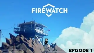 Just Playing Firewatch - Episode 1 - First Day On The Job