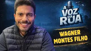Wagner Montes Filho - A voz da rua #039