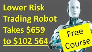 Lower Risk Trading Robot Takes $659 to $102 564. Do the free course to learn how & see it trade.