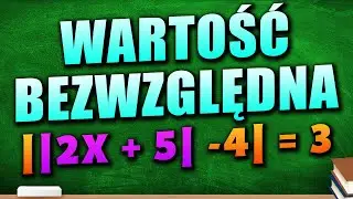 Równania z Wartością Bezwzględną - Powtórka do Matury z Matematyki 2025