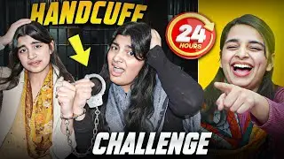 🔥 24 Hours Handcuff Challenge with Sisters 😱 | Funniest & Toughest Tasks Ever 😂