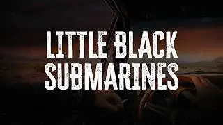 The Black Keys - Little Black Submarines / Lyrics