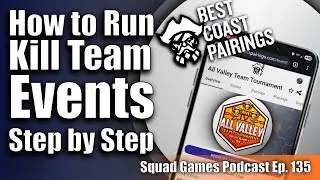 Best Coast Pairings Event Setup + Kill Team Hobby Track Explained &ndash; Squad Games Podcast Ep. 135
