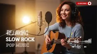 Relaxing Slow Rock 2025 &ndash; Soulful Reflections | Peaceful Rock Ballads to Relax & Unwind