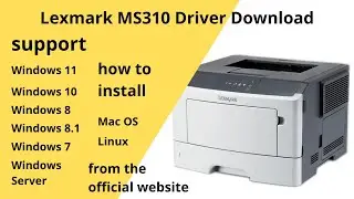 Lexmark MS310 Driver Download and Setup Windows 11 Windows 10,Mac 13, Mac 12, Mac 11