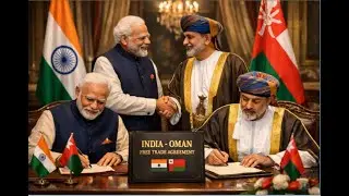 India-Oman Sign Historic Free trade Agreement  (CEPA)