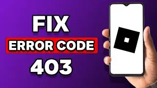 How To Fix Error Code 403 Roblox