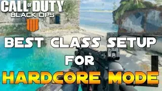 Best Class Setup For Hardcore Mode in Black Ops 4
