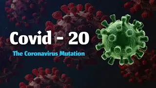 COVID-20 |The Coronavirus Mutation