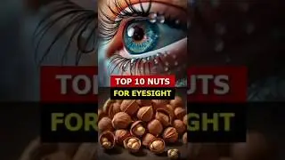 Top 10 Nuts for Eye Health & Better Vision 👀 | Foods to Strengthen Eyesight #superfoods #shortvideo