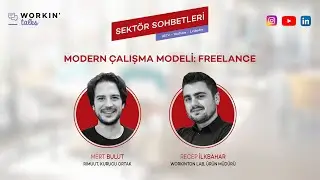 Workin'talks - Sekt&ouml;r Sohbetleri - #10 Modern &Ccedil;alışma Modeli: Freelance