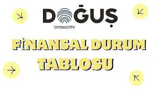 DOĞUŞ OTOMOTİV 2022-2025 FİNANSAL DURUM TABLOSU