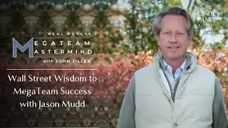 Real Estate MegaTeam Mastermind Podcast: Wall Street Wisdom to MegaTeam Success with Jason Mudd