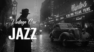 Lost in 1930s Paris Streets 🚕 Smooth Vintage Jazz & Classic Car Drive Through a Foggy Noir Night
