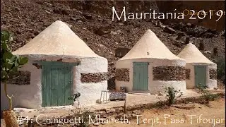 Mauritania 2019 – #4: Chinguetti, Mhaireth, Terjit, Pass Tifoujar
