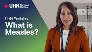 What is measles? UHN Explains