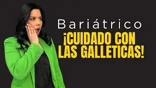 004| ¿Por qué no puedo comer galleticas de soda después de la bariátrica?