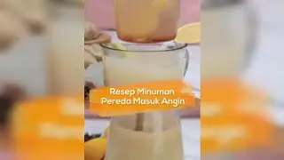 RESEP MINUMAM PEREDA MASUK ANGIN