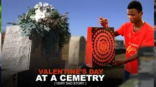 HE GIFTED HIS DEAD GIRLFRIEND AT THE CEMETERY / AFRICA KIDS IN LOVE